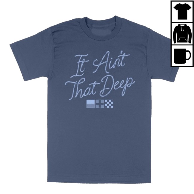 Ernest Store Merch It Ain't That Deep Shirt 2 Ernest Store Merch It Ain't That Deep Shirt