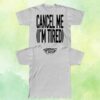Fat Dog Store Merch Cancel Me (I'm Tired) Shirt 2 Fat Dog Store Merch Cancel Me (I'm Tired) Shirt