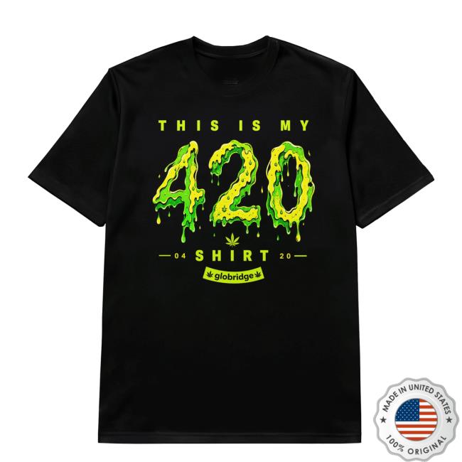 Globridge Studio Store Merch This Is My 420 Shirt Drip Graphic Tee 2 Globridge Studio Store Merch This Is My 420 Shirt Drip Graphic Tee