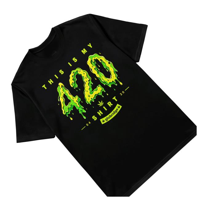 Globridge Studio Store Merch This Is My 420 Shirt Drip Graphic Tee 3 Globridge Studio Store Merch This Is My 420 Shirt Drip Graphic Tee