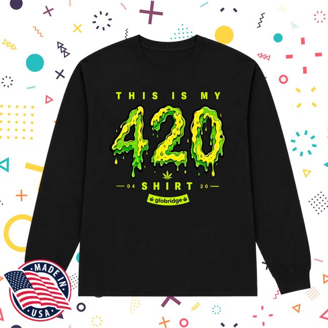 Globridge Studio Store Merch This Is My 420 Shirt Neon Drip Long Sleeve Tee 2 Globridge Studio Store Merch This Is My 420 Shirt Neon Drip Long Sleeve Tee