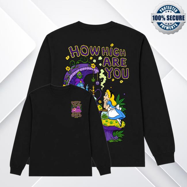 Globridge Studio Store Shop Merch How High Are You Psychedelic Wonderland Long Sleeve Shirt 3 Globridge Studio Store Shop Merch How High Are You Psychedelic Wonderland Long Sleeve Shirt