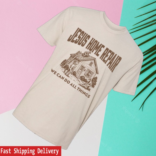 John Crist Store Merch Jesus Home Repair Tee 3 John Crist Store Merch Jesus Home Repair Tee