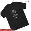 Litquidity Merch Store Tax The Rich T-Shirt 1 Litquidity Merch Store Tax The Rich T-Shirt