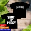 Load Tha Nine Merch Store Shut Up Pussy Tee 2 Load Tha Nine Merch Store Shut Up Pussy Tee