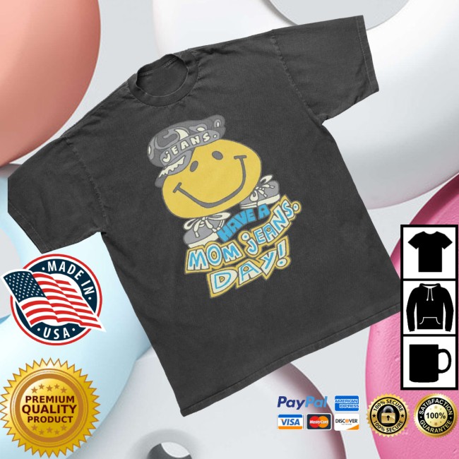 Mom Jeans Band Store Merch Have A Mom Jeans Day Tee 3 Mom Jeans Band Store Merch Have A Mom Jeans Day Tee