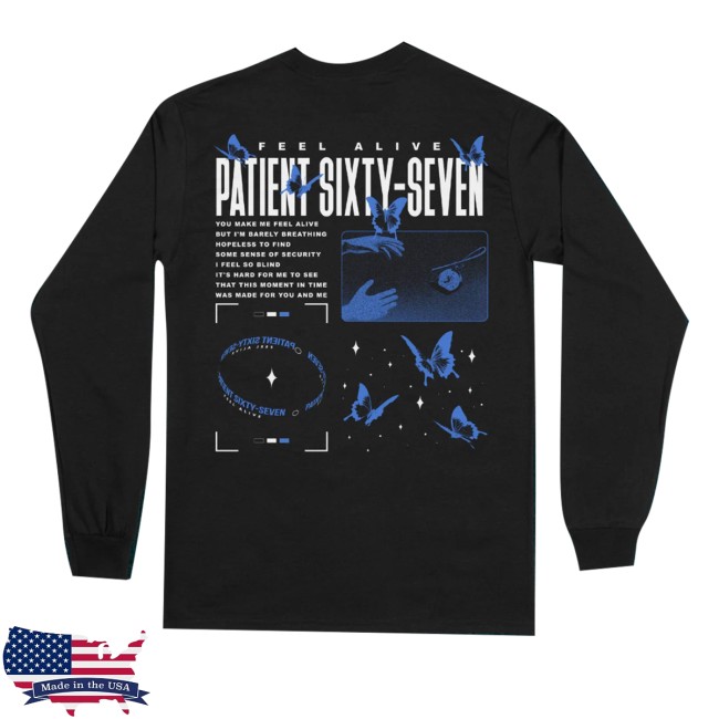 Patient Sixty-Seven Merch Store Feel Alive Long Sleeve 3 Patient Sixty-Seven Merch Store Feel Alive Long Sleeve