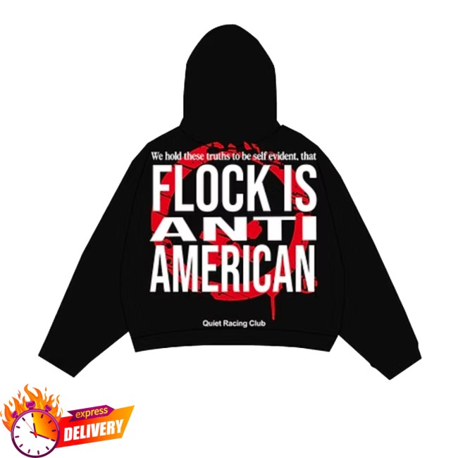 Quiet Racing Merch Store Flock Is Anti American Hoodie