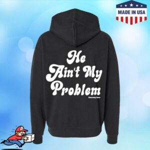 Runaway June Merch Store He Ain't My Problem Hoodie