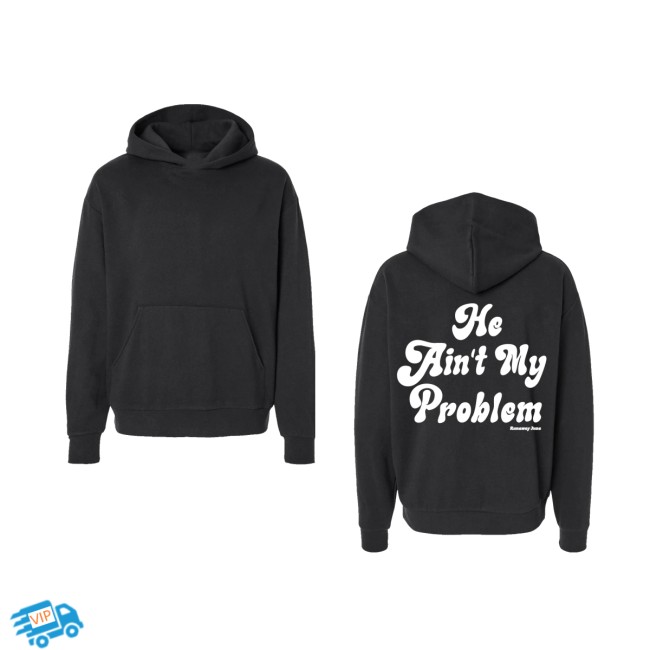 Runaway June Merch Store He Ain't My Problem Hoodie 3 Runaway June Merch Store He Ain't My Problem Hoodie