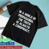 Snavwear Merch Store In A World Of Propaganda, The Truth Is Always A Conspiracy Tee