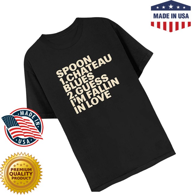 Spoon Merch Store Chateau Blues-Guess I'm Fallin In Love Shirt 4 Spoon Merch Store Chateau Blues-Guess I'm Fallin In Love Shirt