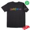 The (Add)Ventures Merch Store (Add)Love Pride Tee 4 The (Add)Ventures Merch Store (Add)Love Pride Tee