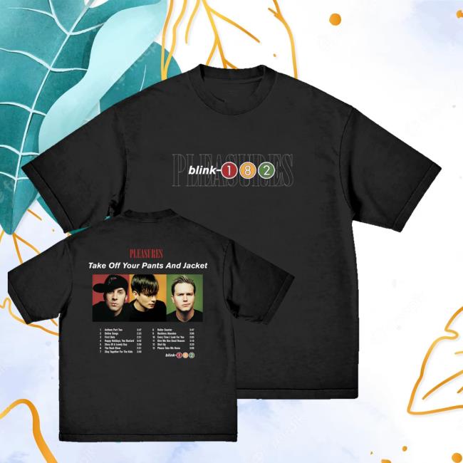 The Blink182 Merch Store Pleasures X Blink-182 Tracklist Photo T-Shirt 4 The Blink182 Merch Store Pleasures X Blink-182 Tracklist Photo T-Shirt