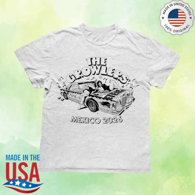 The Growlers Merch Shop Store The Growlers Mexico 2026 T-Shirt 2 The Growlers Merch Shop Store The Growlers Mexico 2026 T-Shirt