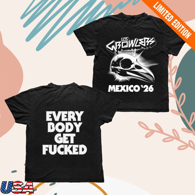 The Growlers Merch Store The Growlers Everybody Get Mexico 26 T-Shirt 4 The Growlers Merch Store The Growlers Everybody Get Mexico 26 T-Shirt