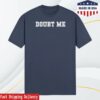 The Hyphenate Merch Store Doubt Me 5 The Hyphenate Merch Store Doubt Me