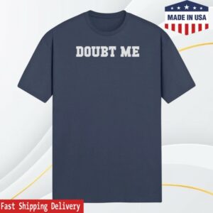 The Hyphenate Merch Store Doubt Me