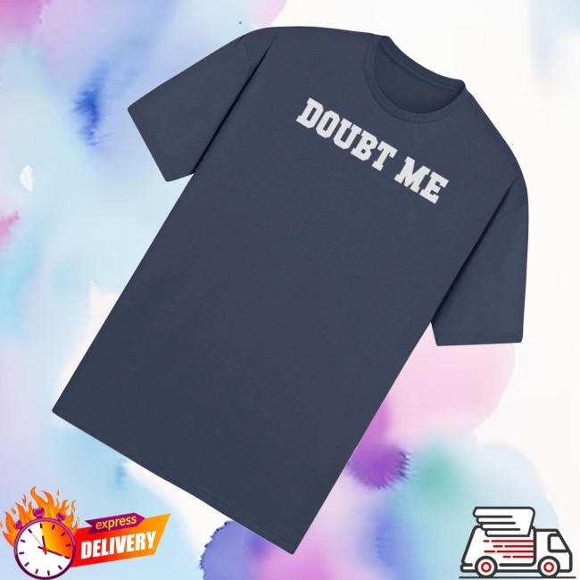 The Hyphenate Merch Store Doubt Me 3 The Hyphenate Merch Store Doubt Me