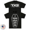 Tx2 Merch Store I Know What You Did Shirt