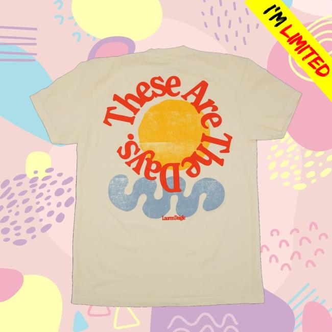 Lauren Daigle Merch Shop These Are The Days Sun Tee 3 Lauren Daigle Merch Shop These Are The Days Sun Tee