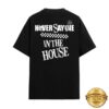 Kt8 Merch Store Never Say Die In The House Tee Black 1 Kt8 Merch Store Never Say Die In The House Tee Black