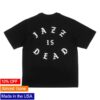 Jazz Is Dead Merch Store Shop Free Jazz T-Shirt 1 Jazz Is Dead Merch Store Shop Free Jazz T-Shirt