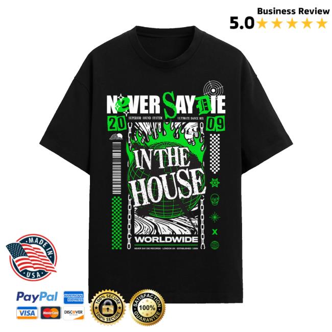 Kt8 Merch Store Never Say Die In The House Tee Black 5 Kt8 Merch Store Never Say Die In The House Tee Black