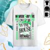 Kt8 Merch Store Never Say Die In The House Tee White 2 Kt8 Merch Store Never Say Die In The House Tee White