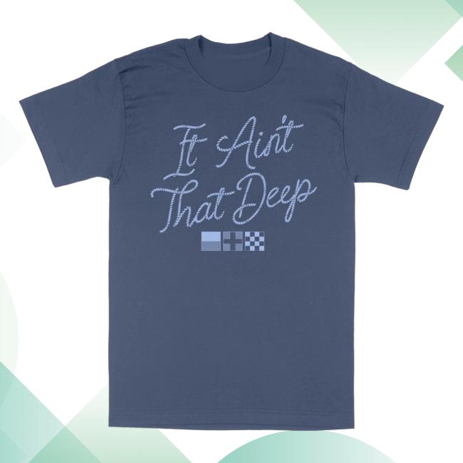 Ernest Store Merch It Ain't That Deep Tee 5 Ernest Store Merch It Ain't That Deep Tee