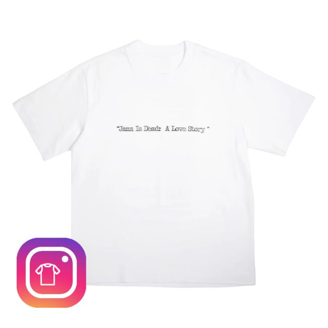Jazz Is Dead Merch Store Shop Jid Love Story T-Shirt 5 Jazz Is Dead Merch Store Shop Jid Love Story T-Shirt