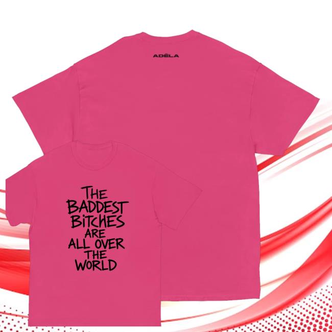 Adela Merch Store Baddest Bitches T-Shirt 3 Adela Merch Store Baddest Bitches T-Shirt