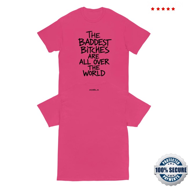 Adela Merch Store Baddest Bitches Shirt 5 Adela Merch Store Baddest Bitches Shirt