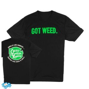 Cross Canadian Ragweed Store Merch Got Weed T-Shirt