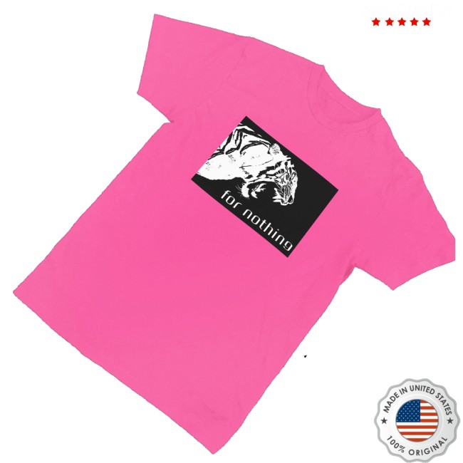 For Nothing Merch Store Tiger Shirt 3 For Nothing Merch Store Tiger Shirt