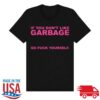 Garbage Merch Store If You Don't Like It Garbage Shirt