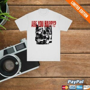 Get A Real Job Kid Merch Store Are You Happy White Shirt