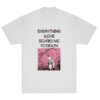 Get A Real Job Kid Merch Store Everything I Love - White Shirt