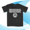 Lagoon Room Merch Store Quannnic This Is My Brain Shirt 1 Lagoon Room Merch Store Quannnic This Is My Brain Shirt