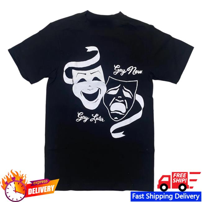 Machine Merch Store Gay Now Gay Later Shirt 2 Machine Merch Store Gay Now Gay Later Shirt