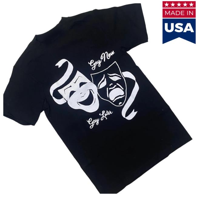 Machine Merch Store Gay Now Gay Later Shirt 3 Machine Merch Store Gay Now Gay Later Shirt