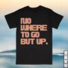 Merchheroes Shop Store Nowhere To Go But Up Logo T-Shirt 4 Merchheroes Shop Store Nowhere To Go But Up Logo T-Shirt
