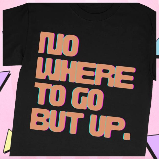 Merchheroes Shop Store Nowhere To Go But Up Logo T-Shirt 5 Merchheroes Shop Store Nowhere To Go But Up Logo T-Shirt