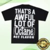 Thats A Awful Lot Of Cough Syrup Merch Store Awful Lot Of Octane T-Shirt Black 1 Thats A Awful Lot Of Cough Syrup Merch Store Awful Lot Of Octane T-Shirt Black