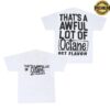 Thats A Awful Lot Of Cough Syrup Merch Store Awful Lot Of Octane T-Shirt White 2 Thats A Awful Lot Of Cough Syrup Merch Store Awful Lot Of Octane T-Shirt White