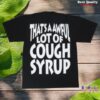 Thats A Awful Lot Of Cough Syrup Merch Store Death Row T-Shirt Black 1 Thats A Awful Lot Of Cough Syrup Merch Store Death Row T-Shirt Black
