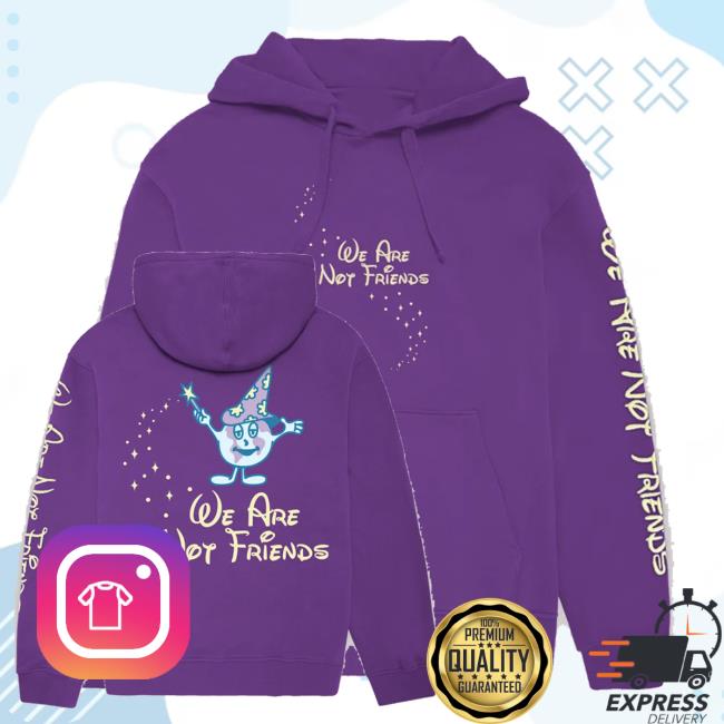 We Are Not Friends Merch Store Star World Wizard Hoodie 5 We Are Not Friends Merch Store Star World Wizard Hoodie