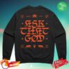 Empire Of The Sun Merch Store Ask That God Crewneck