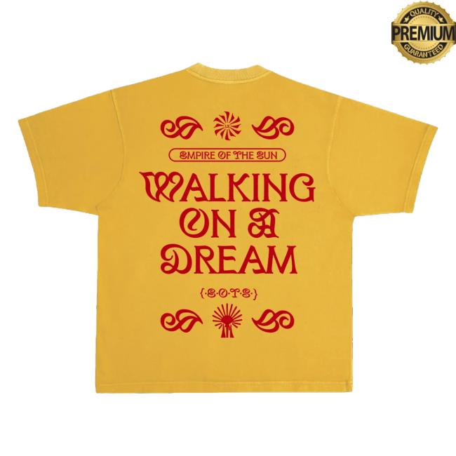 Empire Of The Sun Merch Store Yellow Walking On A Dream Tee 4 Empire Of The Sun Merch Store Yellow Walking On A Dream Tee