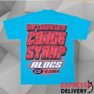 Thats A Awful Lot Of Coughsyrup Merch Store Alocs Moto T-Shirt